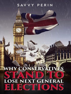 cover image of Why Conservatives Stand to Lose Next General Elections